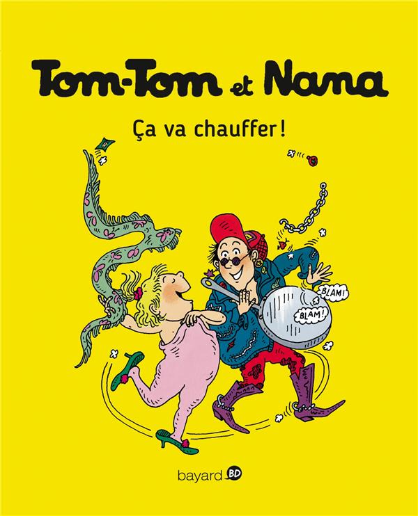 TOM-TOM ET NANA, TOME 15 - CA VA CHAUFFER !