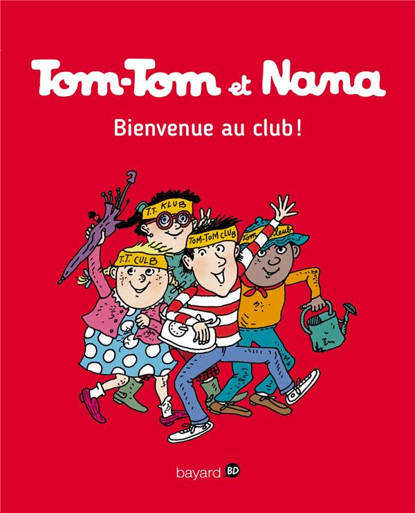TOM-TOM ET NANA, TOME 19 - BIENVENUE AU CLUB !