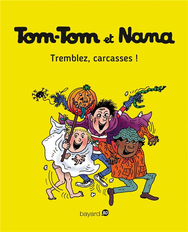 TOM-TOM ET NANA, TOME 26 - TREMBLEZ, CARCASSES !