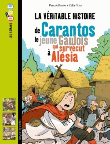 LA VERITABLE HISTOIRE DE CARANTOS, LE JEUNE GAULOIS QUI SURVECUT A ALESIA