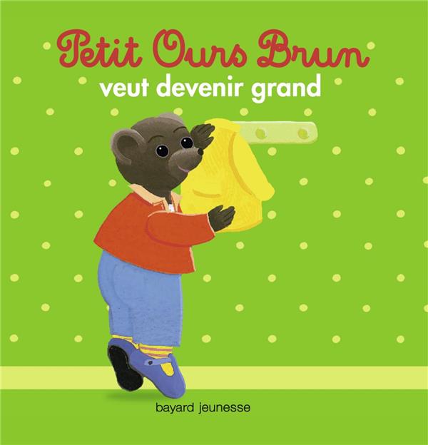 PETIT OURS BRUN VEUT DEVENIR GRAND