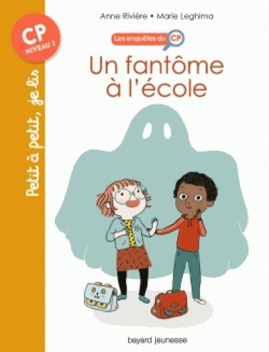 LES ENQUETES DU CP, T01 : UN FANTOME A L'ECOLE