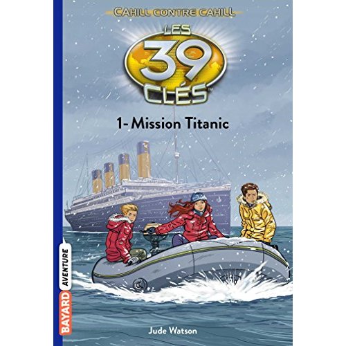 LES 39 CLES - CAHILL CONTRE CAHILL, TOME 01 - MISSION TITANIC