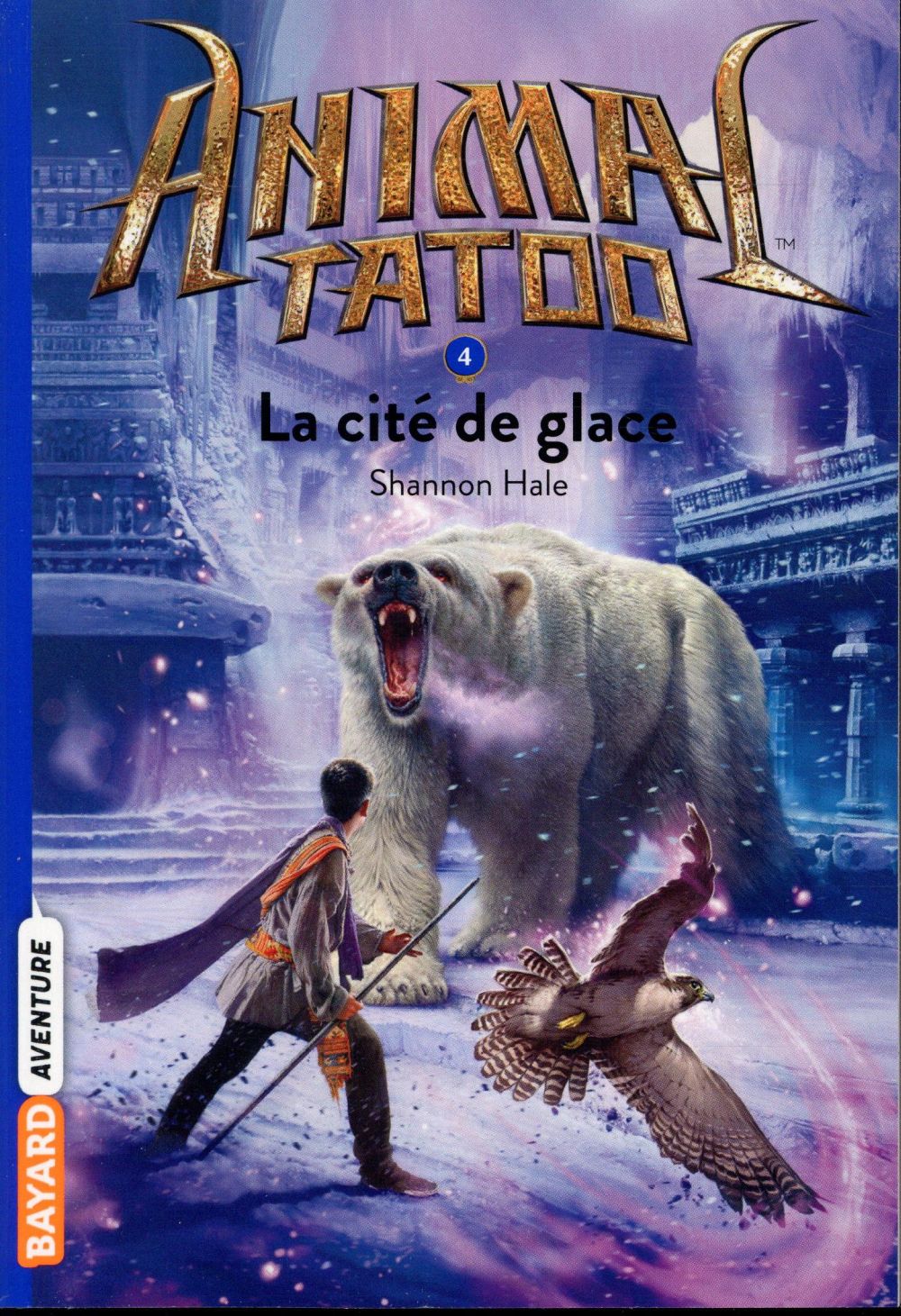 ANIMAL TATOO POCHE SAISON 1, TOME 04 - LA CITE DE GLACE