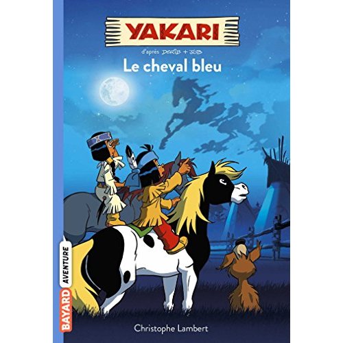 YAKARI, TOME 04 - LE CHEVAL BLEU