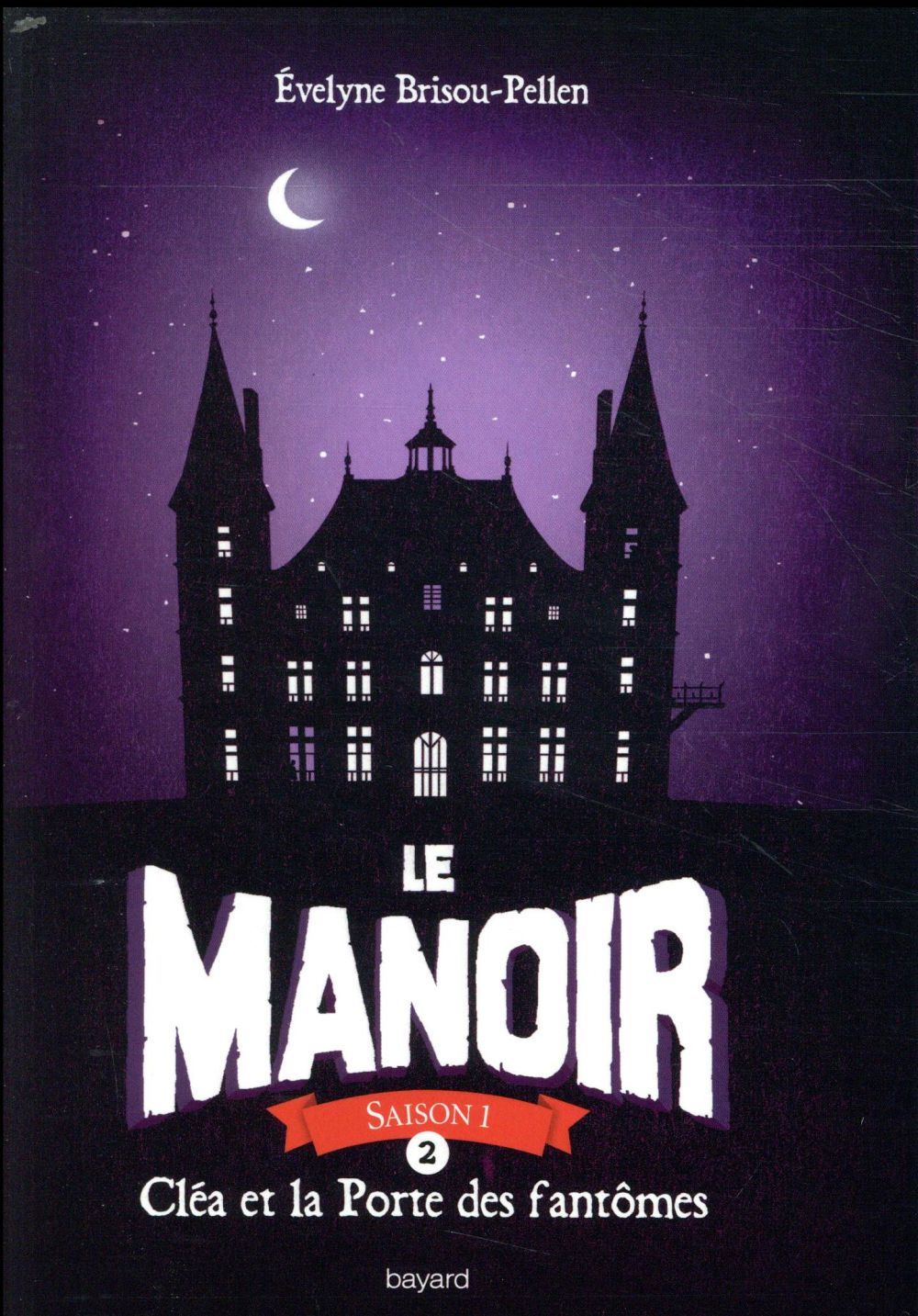 LE MANOIR SAISON 1, TOME 02 - CLEA ET LA PORTE DES FANTOMES