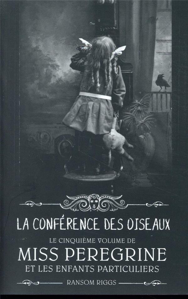 MISS PEREGRINE, TOME 05 - LA CONFERENCE DES OISEAUX