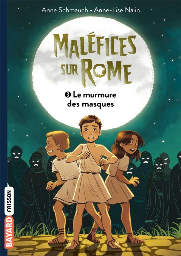 MALEFICE SUR ROME, TOME 03 - LE MURMURE DES MASQUES