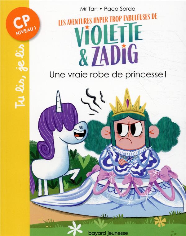 LES AVENTURES HYPER TROP FABULEUSES DE VIOLETTE ET ZADIG, TOME 01 - UNE VRAIE ROBE DE PRINCESSE !