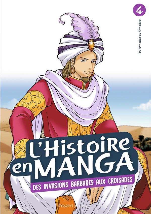 L'HISTOIRE EN MANGA TOME 4- D'ATTILA A GUILLAUME LE CONQUERANT - DE L'EMPIRE ROMAIN A L'EMPIRE BYZAN