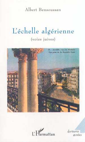 L'ECHELLE ALGERIENNE (VOIES JUIVES)