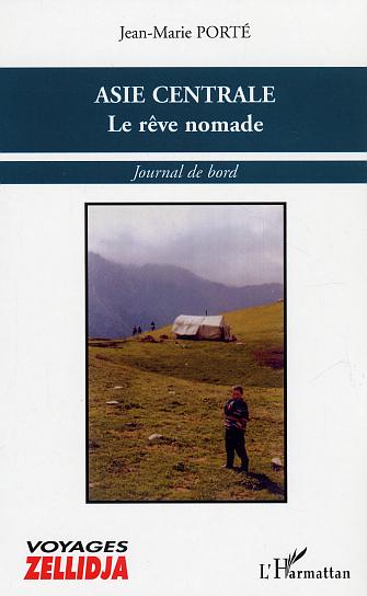 ASIE CENTRALE - LE REVE NOMADE - JOURNAL DE BORD