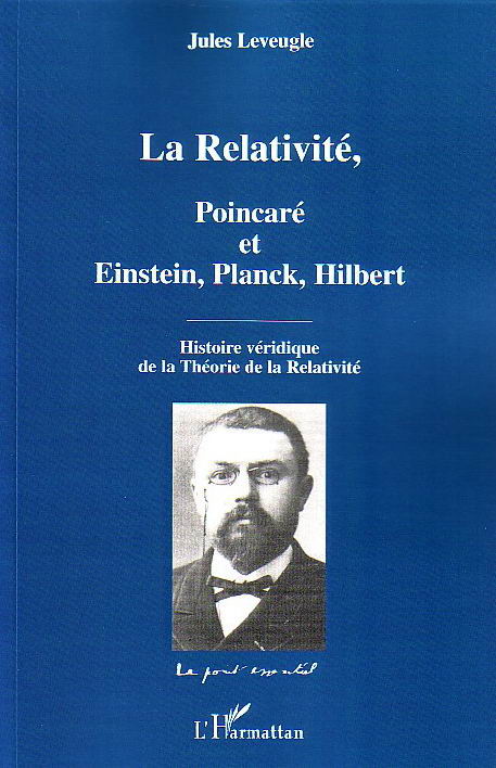 LA RELATIVITE - POINCARE ET EINSTEIN, PLANCK, HILBERT - HISTOIRE VERIDIQUE DE LA THEORIE DE LA RELAT