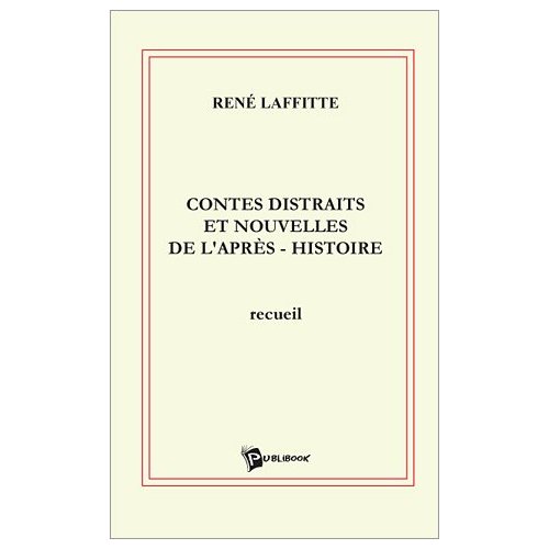 CONTES DISTRAITS ET NOUVELLES DE L'APRES-HISTOIRE