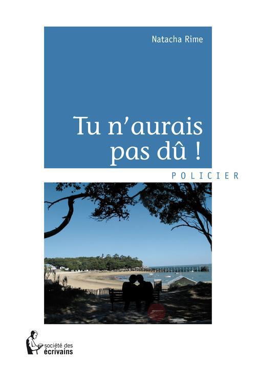 TU N'AURAIS PAS DU !