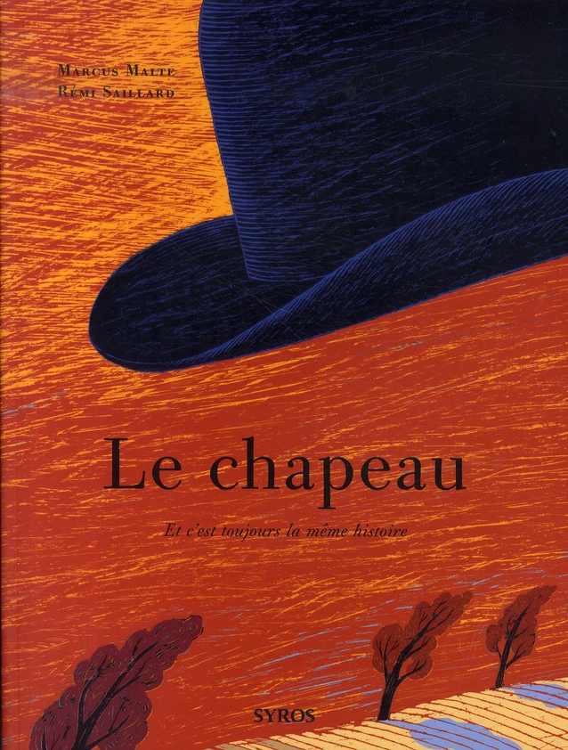 LE CHAPEAU: ET C'EST TOUJOURS LA MEME HISTOIRE