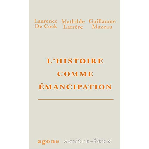 L' HISTOIRE COMME EMANCIPATION