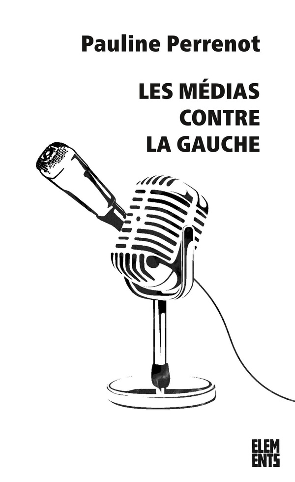LES MEDIAS CONTRE LA GAUCHE