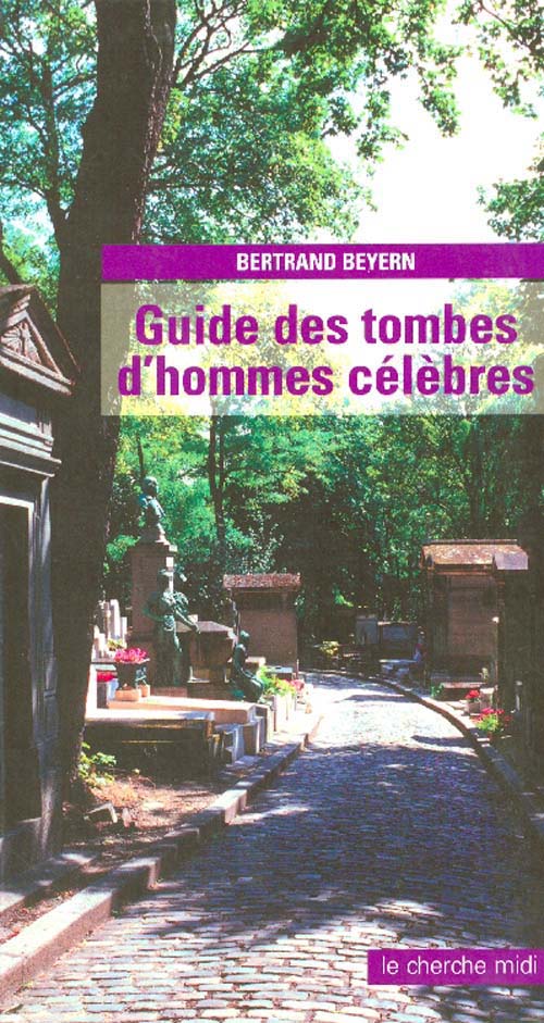 GUIDE DES TOMBES D'HOMMES CELEBRES