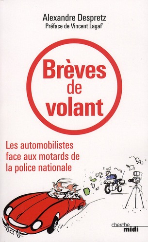 BREVES DE VOLANT - LES AUTOMOBILISTES FACE AUX MOTARDS DE LA POLICE NATIONALE