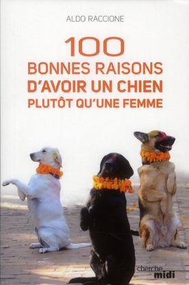 100 BONNES RAISONS D'AVOIR UN CHIEN PLUTOT QU'UNE FEMME