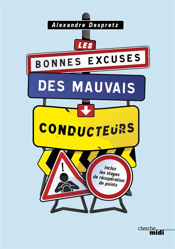 LES BONNES EXCUSES DES MAUVAIS CONDUCTEURS