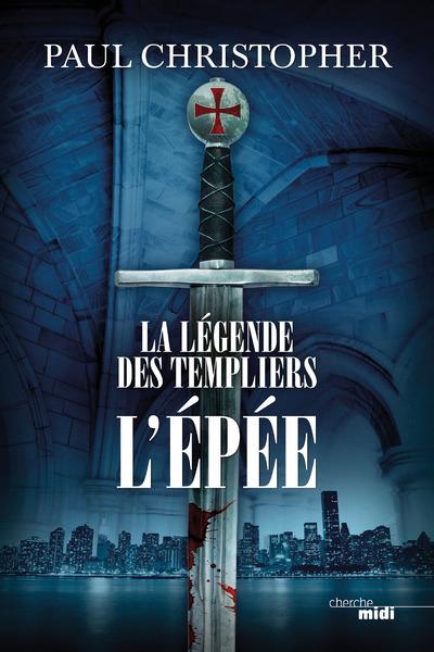 LA LEGENDE DES TEMPLIERS - TOME 1 L'EPEE - VOL01