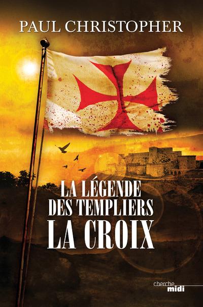 LA LEGENDE DES TEMPLIERS - TOME 2 LA CROIX - VOL02