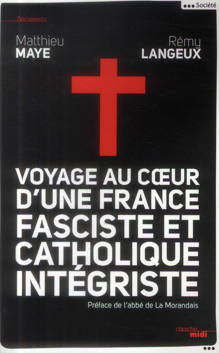 VOYAGE AU COEUR D'UNE FRANCE FASCISTE ET CATHOLIQUE INTEGRISTE