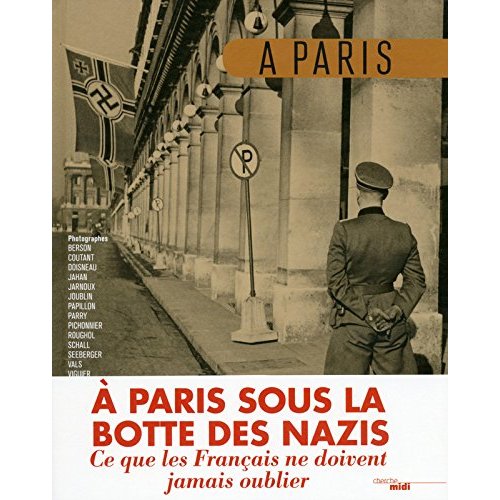 A PARIS, SOUS LA BOTTE DES NAZIS