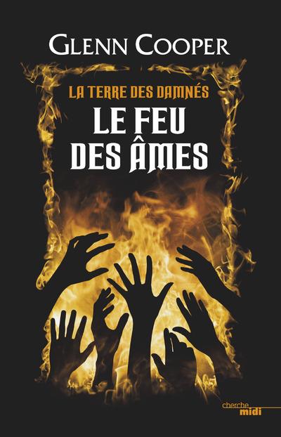 LE FEU DES AMES - LA TERRE DES DAMNES - TOME 2 - VOL02