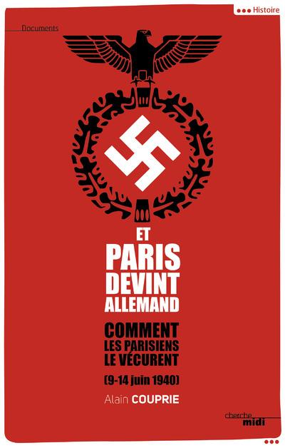 ET PARIS DEVINT ALLEMAND (9-14 JUIN 1940)
