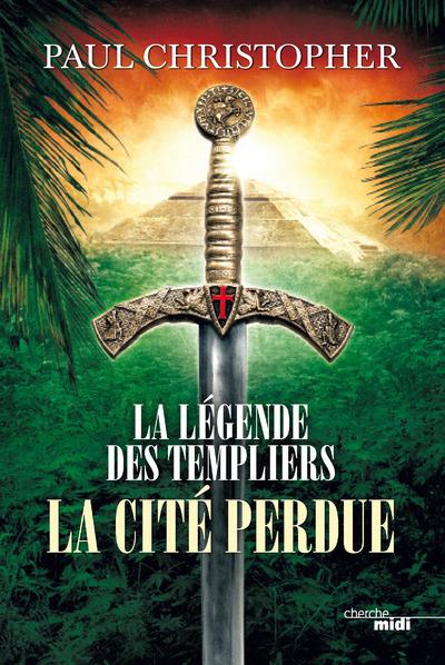 LA LEGENDE DES TEMPLIERS - TOME 8 LA CITE PERDUE - VOL08