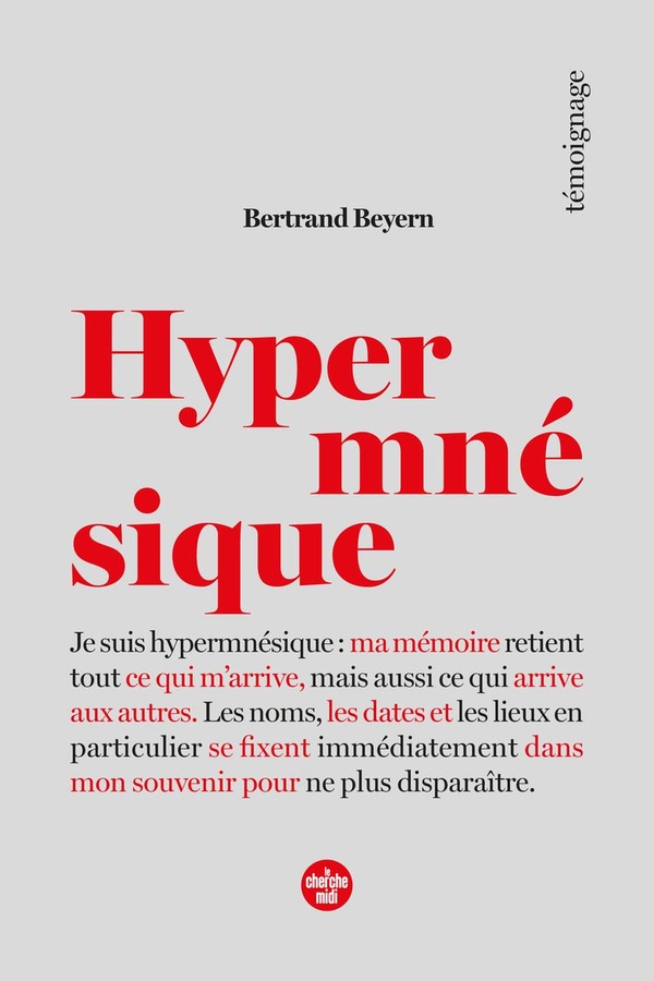 HYPERMNESIQUE - MA MEMOIRE RETIENT TOUT CE QUI M'ARRIVE