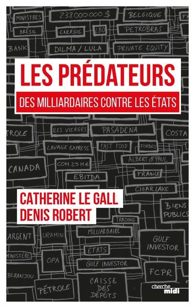 LES PREDATEURS - DES MILLIARDAIRES CONTRE LES ETATS