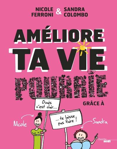 AMELIORE TA VIE POURRIE