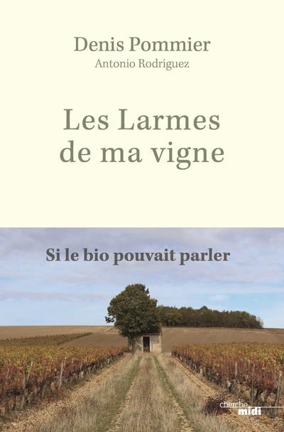 LES LARMES DE MA VIGNE - SI LE BIO POUVAIT PARLER