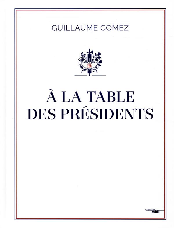 A LA TABLE DES PRESIDENTS
