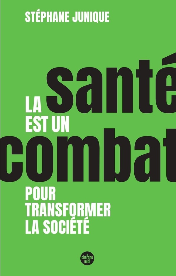 LA SANTE EST UN COMBAT POUR TRANSFORMER LA SOCIETE