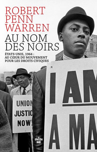 AU NOM DES NOIRS - ETATS-UNIS, 1964 : AU COEUR DU MOUVEMENT POUR LES DROITS CIVIQUES