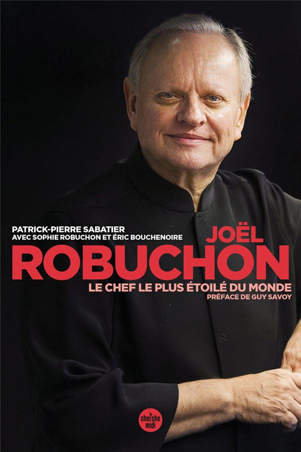 JOEL ROBUCHON, LE CHEF LE PLUS ETOILE DU MONDE