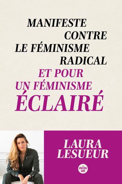 MANIFESTE CONTRE LE FEMINISME RADICAL ET POUR UN FEMINISME ECLAIRE