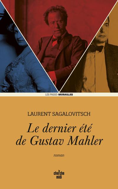 LE DERNIER ETE DE GUSTAV MAHLER