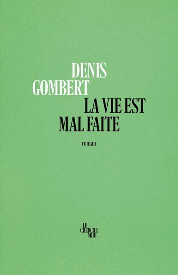 LA VIE EST MAL FAITE