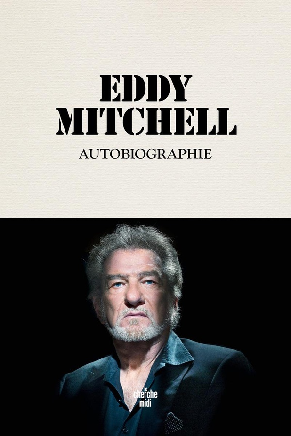 AUTOBIOGRAPHIE - EDDY MITCHELL