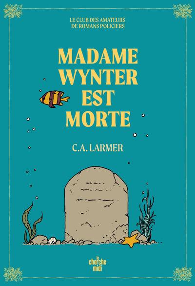 LE CLUB DES AMATEURS DE ROMANS POLICIERS - TOME 05 MADAME WYNTER EST MORTE