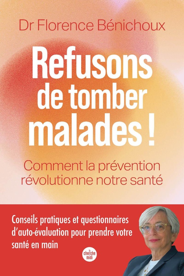 REFUSONS DE TOMBER MALADES ! COMMENT LA PREVENTION REVOLUTIONNE NOTRE SANTE