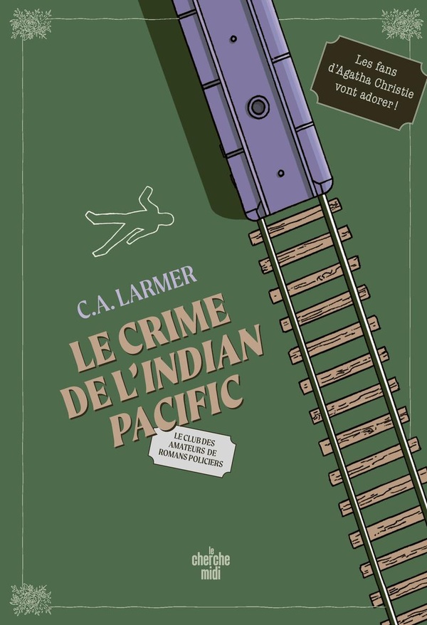 LE CLUB DES AMATEURS DE ROMANS POLICIERS - TOME 07 LE CRIME DE L'INDIAN PACIFIC