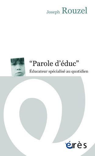 PAROLES D'EDUC - EDUCATEUR SPECIALISE AU QUOTIDIEN