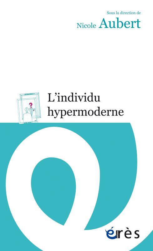 L'INDIVIDU HYPERMODERNE